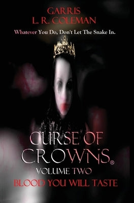 Curse Of Crowns Blood You Will Taste: Blood You Will Taste by Coleman, Garris L. R.