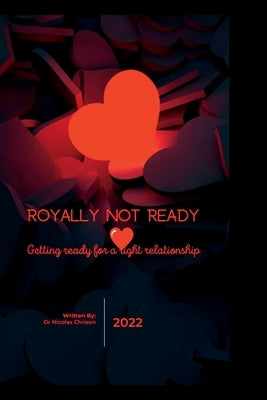 Royally not ready: Getting ready for a right relationship by Chrison, Nicolas