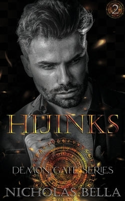 Hijinks: Dark Paranormal Urban Fantasy by Bella, Nicholas