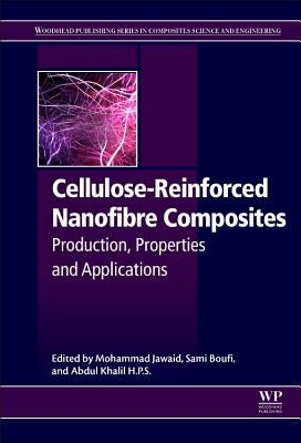 Cellulose-Reinforced Nanofibre Composites: Production, Properties and Applications by Jawaid, Mohammad