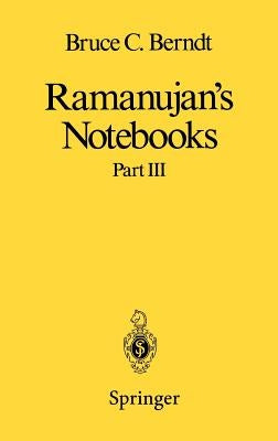 Ramanujan's Notebooks: Part III by Berndt, Bruce C.