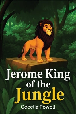 Jerome King of the Jungle by Powell, Cecelia