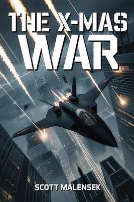 The X-Mas War by Malensek, Scott