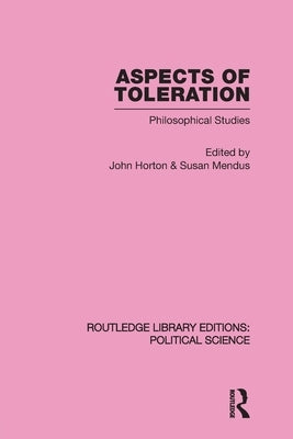 Aspects of Toleration by Horton, John