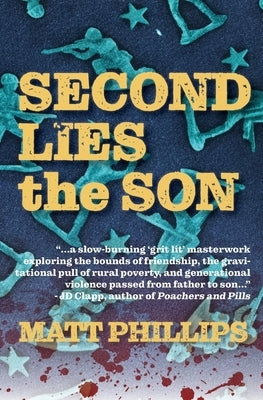 Second Lies the Son by Phillips, Matt