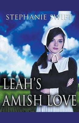 Leah's Amish Love by Swift, Stephanie