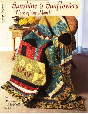 Sunshine and Sunflowers: Block of the Month by McNeill, Suzanne