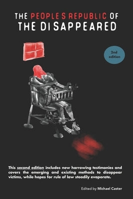 The People's Republic of the Disappeared (2nd edition) by Caster, Michael
