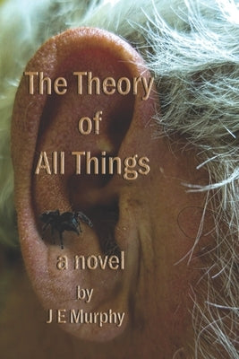 The Theory of All Things by Murphy, Jim