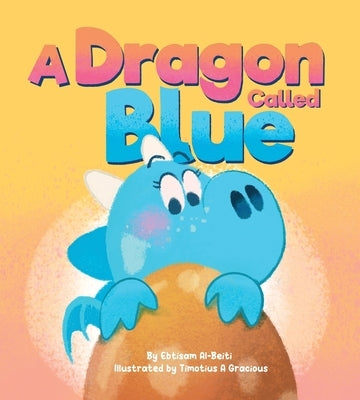 A Dragon Called Blue by Al-Beiti, Ebtisam
