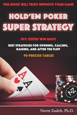 Hold'em Poker Super Strategy by Zadeh, Norman