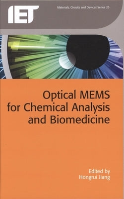 Optical Mems for Chemical Analysis and Biomedicine by Jiang, Hongrui