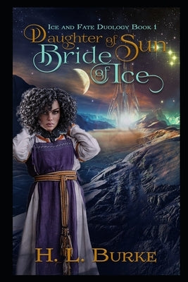 Daughter of Sun, Bride of Ice by Burke, H. L.