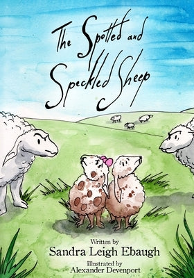The Spotted and Speckled Sheep by Ebaugh, Sandra Leigh