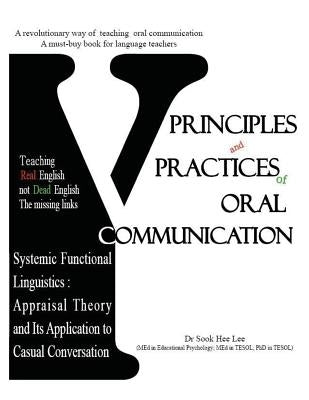 Principles and Practices of Oral Communication: Appraisal Theory and Its Application to Casual Conversation by Lee, Sook Hee