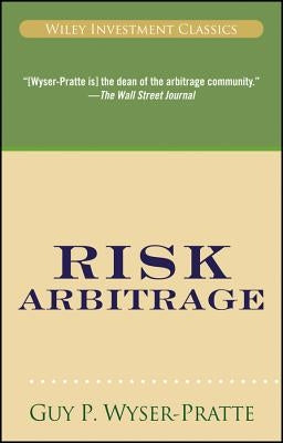 Risk Arbitrage by Wyser-Pratte, Guy