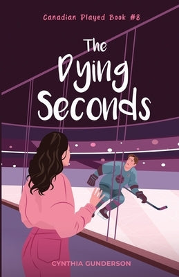 The Dying Seconds by Gunderson, Cynthia