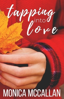 Tapping into Love by McCallan, Monica