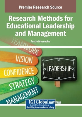 Research Methods for Educational Leadership and Management by Musundire, Austin