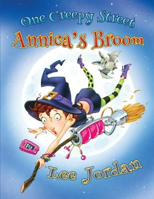 One Creepy Street: Annica's Broom by Jordan, Lee