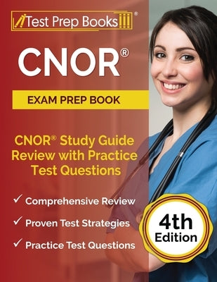 CNOR Exam Prep Book: CNOR Study Guide Review with Practice Test Questions [4th Edition]: Exam Study Guide with 3 TOEFL iBT Practice Tests f by Rueda, Joshua