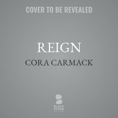 Reign by Carmack, Cora