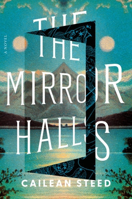 The Mirror Halls by Steed, Cailean