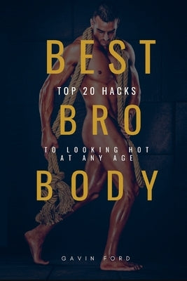 Best Bro Body by Ford, Gavin