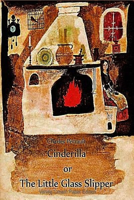 Cinderilla or The Little Glass Slipper by Perrault, Charles