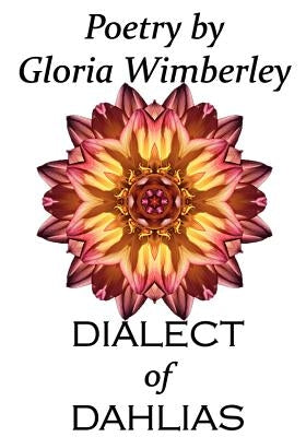 Dialect Of Dahlias by Skies, Apryl