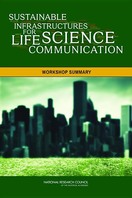 Sustainable Infrastructures for Life Science Communication: Workshop Summary by National Research Council