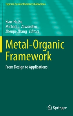 Metal-Organic Framework: From Design to Applications by Bu, Xian-He