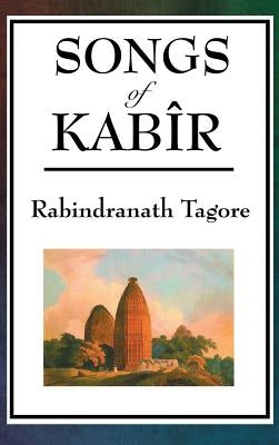 Songs of Kabir by Tagore, Rabindranath