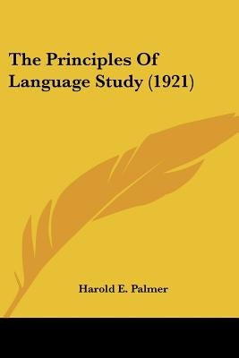 The Principles Of Language Study (1921) by Palmer, Harold E.