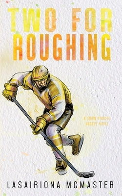 Two for Roughing by McMaster, Lasairiona