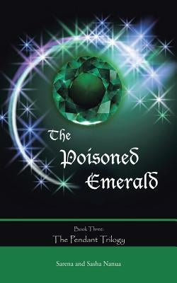 The Poisoned Emerald by Nanua, Sarena And Sasha