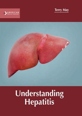 Understanding Hepatitis by May, Terry