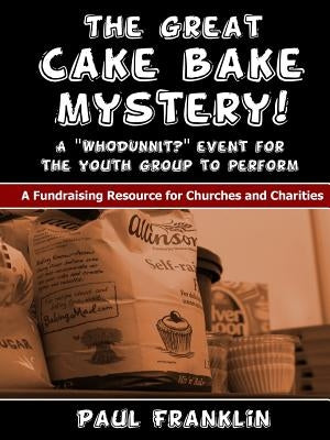 The Great Cake Bake Mystery by Franklin, Paul