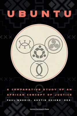 Ubuntu: A Comparative Study of an African Concept of Justice by Nnodim, Paul