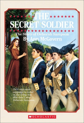 Secret Soldier: The Story of Deborah Sampson by McGovern, Ann
