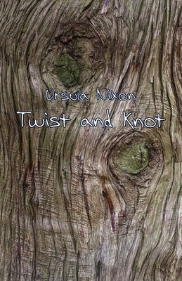 Twist and Knot by Nixon, Ursula