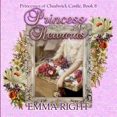 Princess Rewards: Princesses of chadwick castle adventures by Lickel, Lisa
