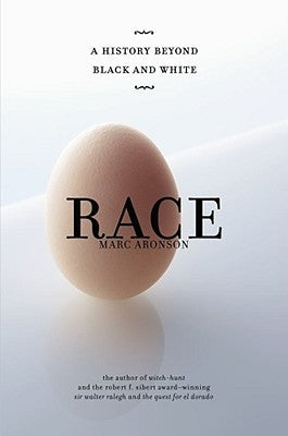 Race: A History Beyond Black and White by Aronson, Marc