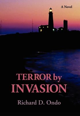 Terror by Invasion by Ondo, Richard D.