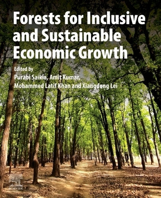Forests for Inclusive and Sustainable Economic Growth by Saikia, Purabi