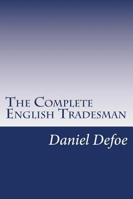 The Complete English Tradesman by Defoe, Daniel
