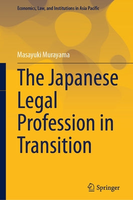 The Japanese Legal Profession in Transition by Murayama, Masayuki