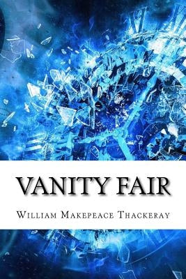 Vanity Fair by Thackeray, William Makepeace