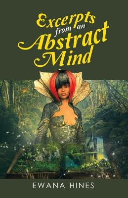 Excerpts from an Abstract Mind by Hines, Ewana