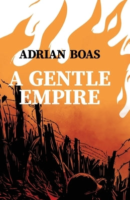 A Gentle Empire by Boas, Adrian